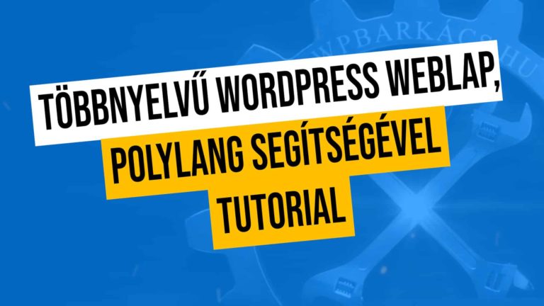 Tobbnyelvu Wordpress Weblap Polylang Segitsegevel Tutorial
