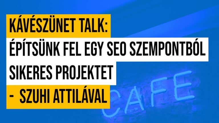 Kávészünet Talk Építsünk Fel Egy Seo Szempontból Sikeres Projektet